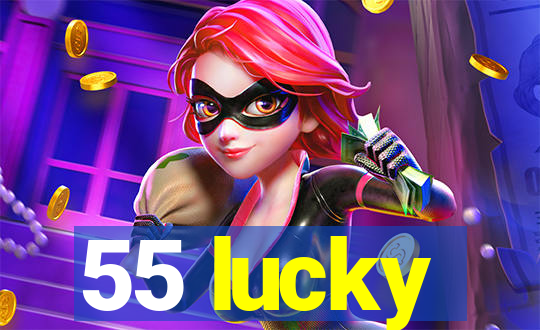 55 lucky